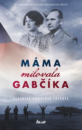Máma milovala Gabčíka