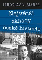 Největší záhady české historie