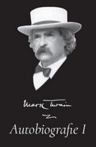 Mark Twain Autobiografie I