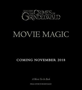 Fantastic Beasts: The Crimes of Grindlewald: Movie Magic