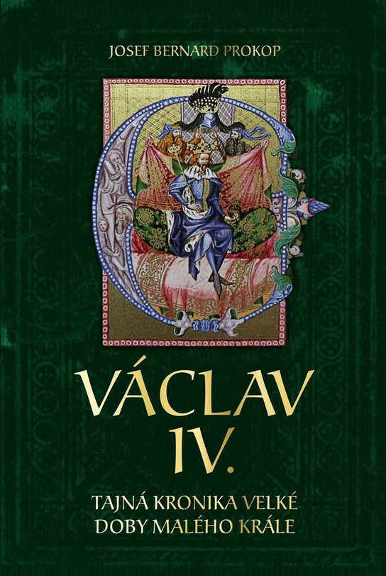 Václav IV. Tajná kronika velké doby malého krále