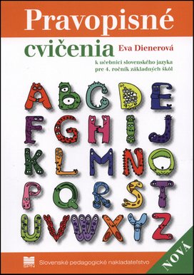 Pravopisné cvičenia k učebnici slovenského jazyka pre 4. ročník základných škôl
