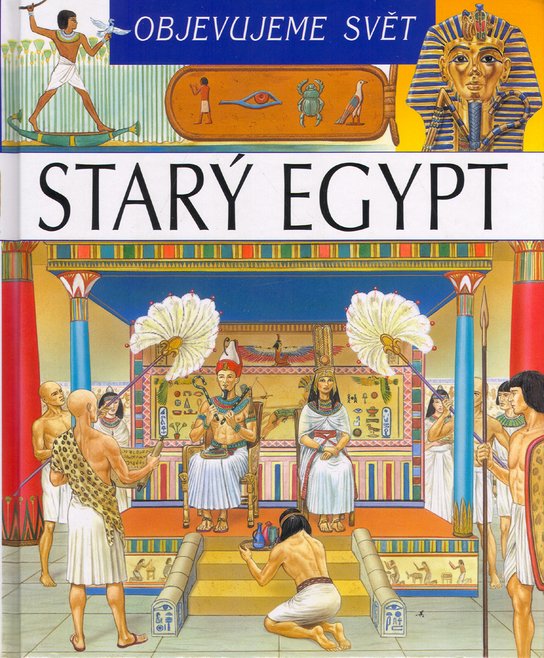 Starý Egypt - objevujeme svět