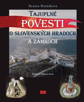 Tajuplné povesti o slovenských hradoch a zámkoch