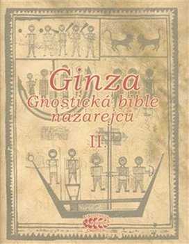 Ginza Gnostická bible nazarejců II.