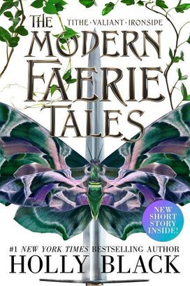 The Modern Faerie Tales: Tithe, Valiant, Ironside
