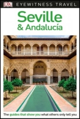 DK Eyewitness Travel Guide Seville and Andalucía