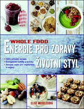Energie pro zdravý životní styl WHOLE FOOD