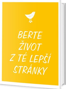 Berte život z té lepší stránky
