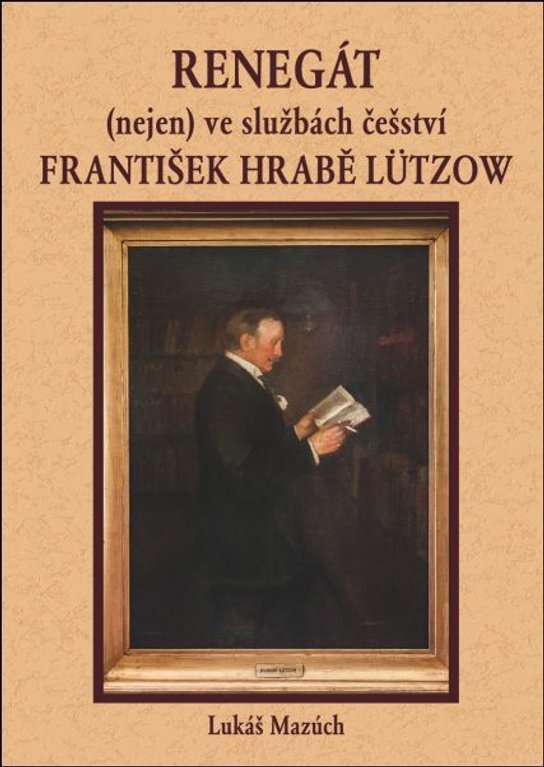 Renegát(nejen) ve službách češství František hrabě Lützow