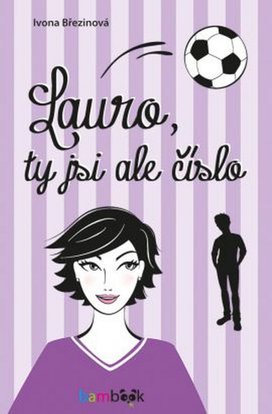 Lauro, ty jsi ale číslo