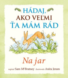 Hádaj, ako veľmi ťa mám rád Na jar
