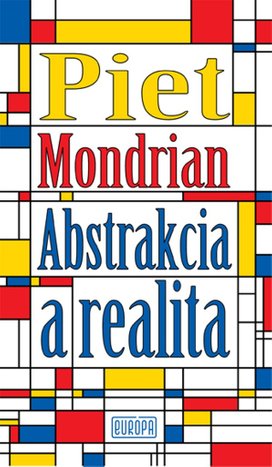 Piet Mondrian - Abstrakcia a realita