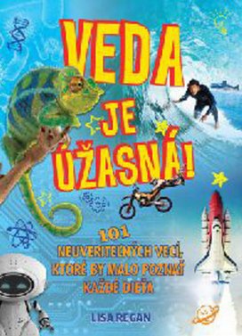 Veda je úžasná!