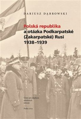 Polská republika a otázka Podkarpatské (Zakarpatské) Rusi 1938–1939