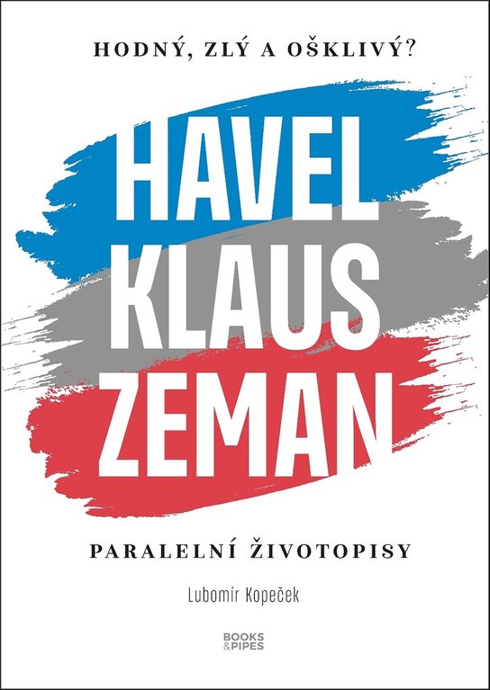 Havel, Klaus a Zeman Hodný, zlý a ošklivý?