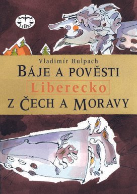 Báje a pověsti z Čech a Moravy - Liberecko