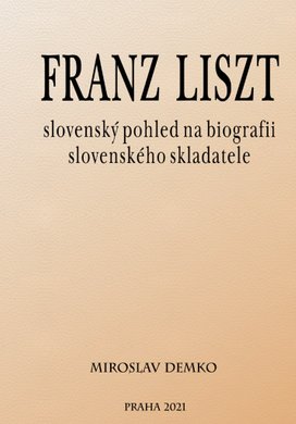 Franz Liszt – slovenský pohled na biografii slovenského skladatele