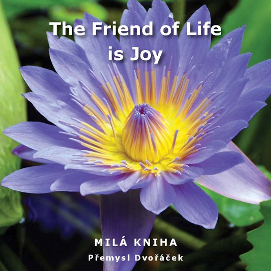 The Friend of Life is Joy