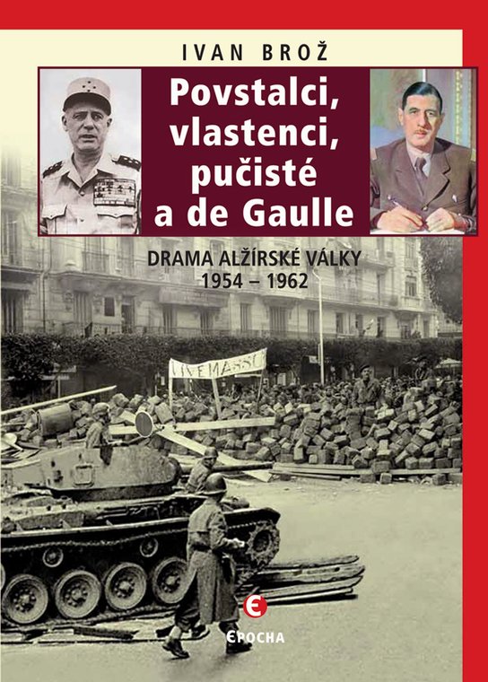 Povstalci, vlastnenci, pučisté a de Gaulle