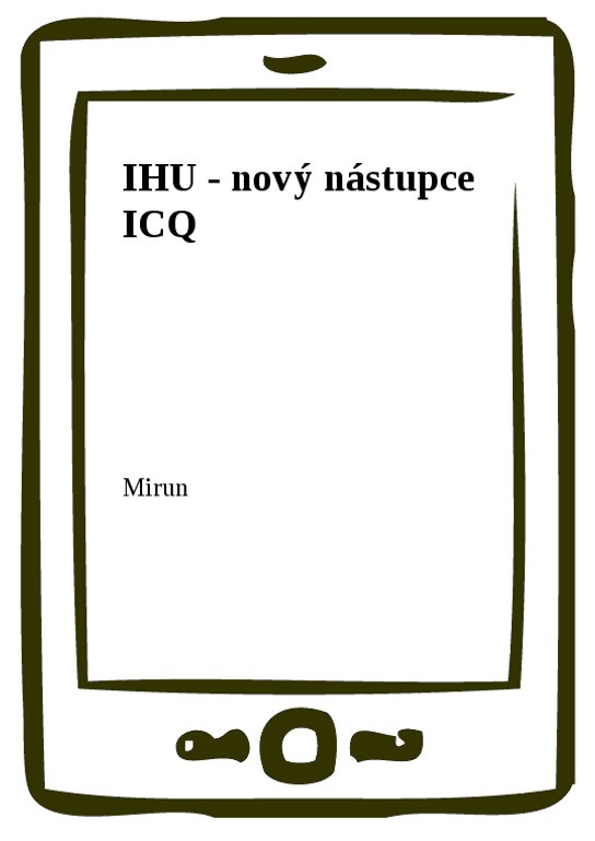 IHU - nový nástupce ICQ