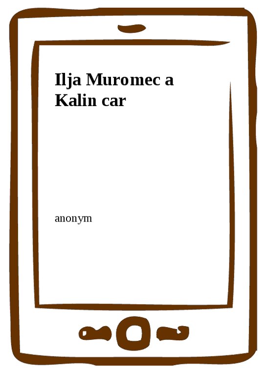 Ilja Muromec a Kalin car