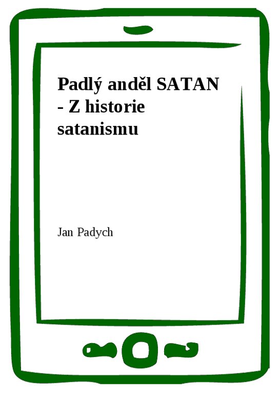 Padlý anděl SATAN - Z historie satanismu