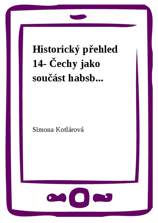 Historický přehled 14- Čechy jako součást habsb...