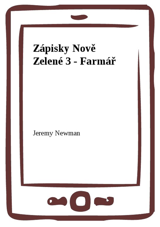 Zápisky Nově Zelené 3 - Farmář