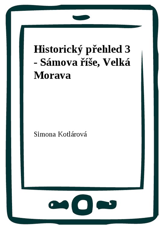 Historický přehled 3 - Sámova říše, Velká Morava