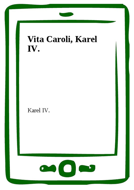 Vita Caroli, Karel IV.