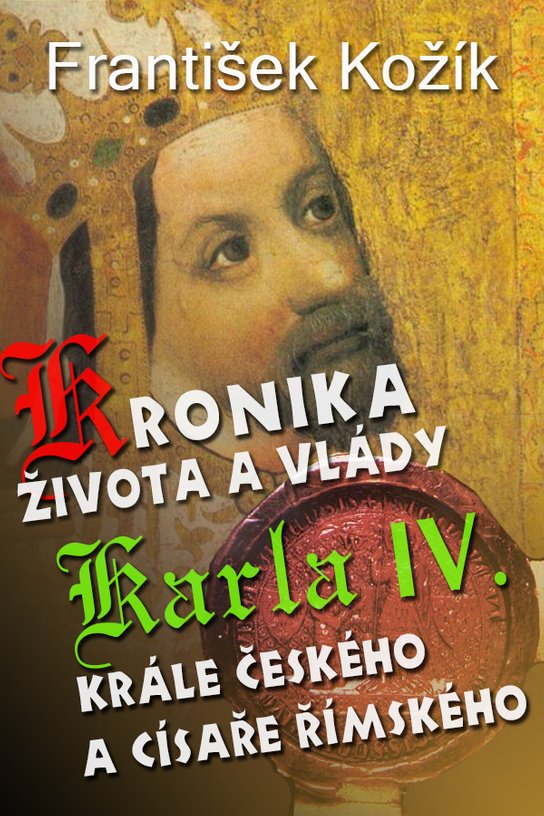 Kronika života a vlády Karla IV. krále českého a císaře římského