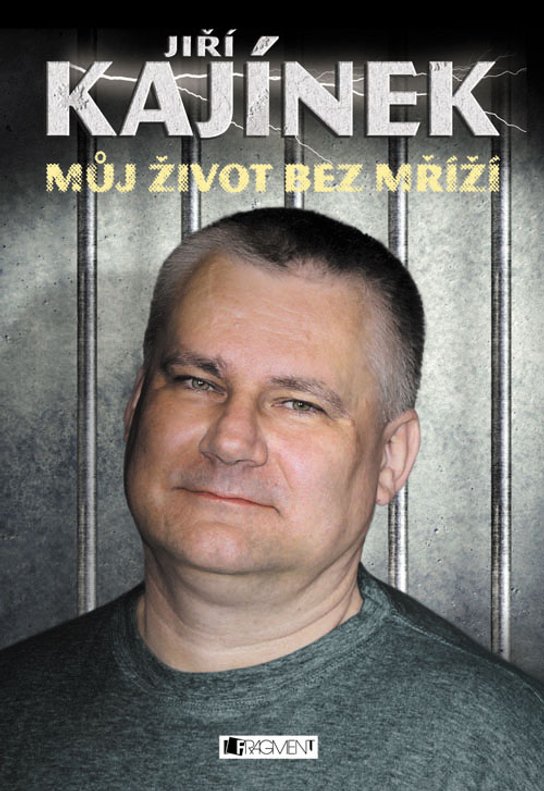 Jiří Kajínek – Můj život bez mříží