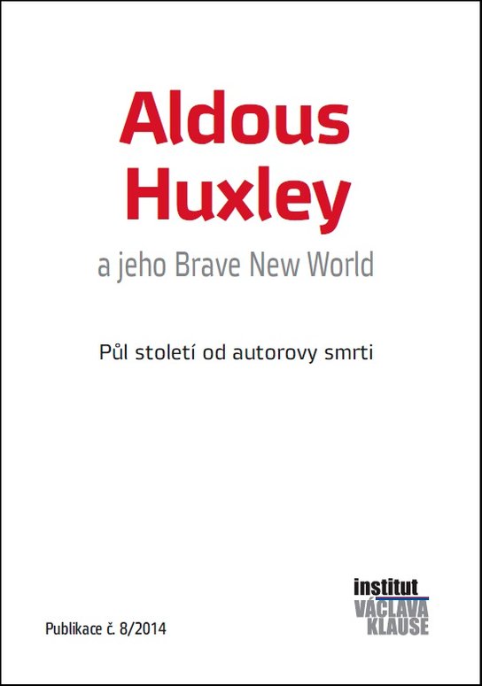 Aldous Huxley a jeho Brave New World: Půl století od autorovy smrti