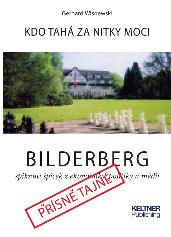 BILDERBERG - kdo tahá za nitky moci