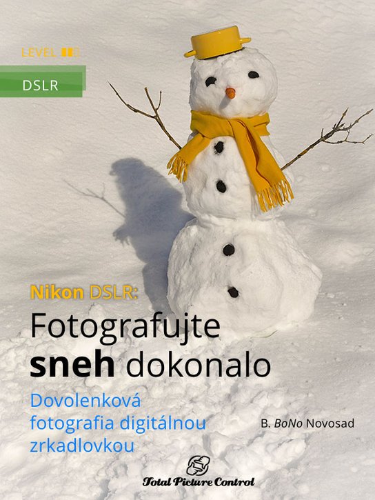 Nikon DSLR: Fotografujte sneh dokonalo