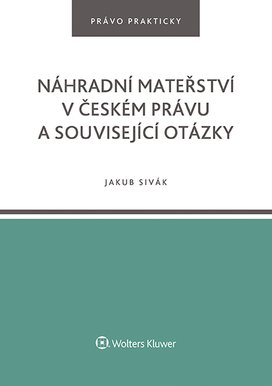 Náhradní mateřství v českém právu a související otázky
