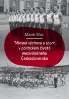 Tělesná výchova a sport v politickém životě meziválečného Československa