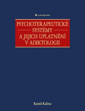 Psychoterapeutické systémy a jejich uplatnění v adiktologii