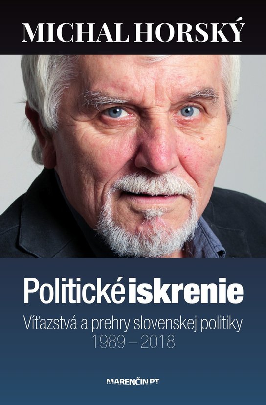 Politické iskrenie|Víťazstvá a prehry slovenskej politiky|1989 – 2018