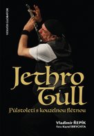 Jethro Tull  Půlstoletí s kouzelnou flétnou