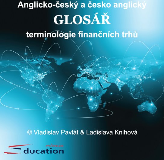 Anglicko-český a česko-anglický glosář terminologie finančních trhů
