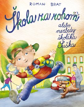 Škola za rohom alebo nezbedy školáka Šuška