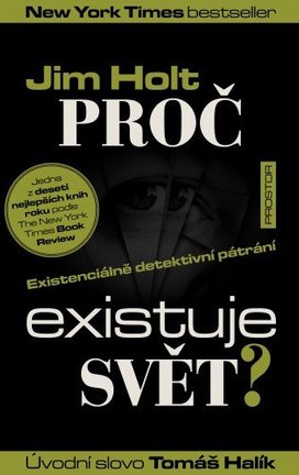 Proč existuje svět? Existenciálně detektivní pátrání