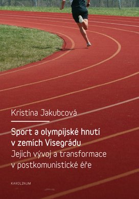 Sport a olympijské hnutí v zemích Visegrádu a jejich transformace v postkomunistické éře
