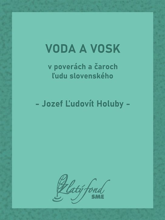 Voda a vosk v poverách a čaroch ľudu slovenského