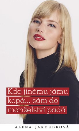 Kdo jinému jámu kopá...sám do manželství padá