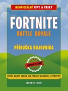 Fortnite Battle Royale: Neoficiální příručka bojovníka