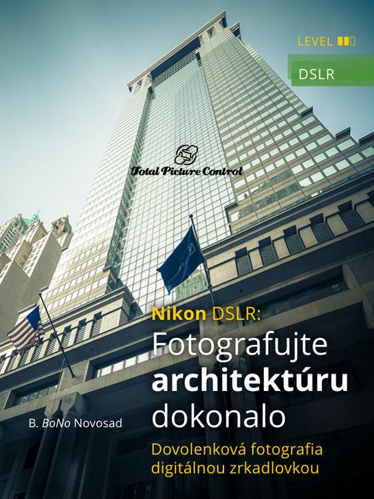 Nikon DSLR: Fotografujte architektúru dokonalo