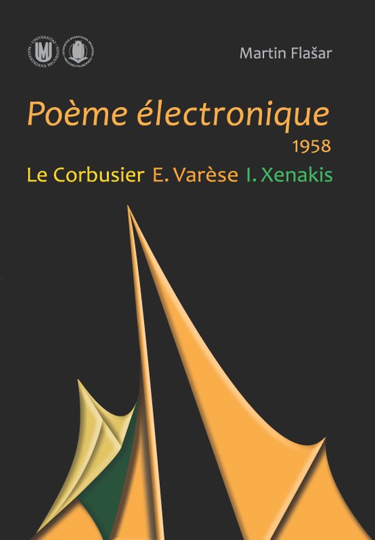 Poème électronique. 1958. Le Corbusier – E. Varèse – I. Xenakis